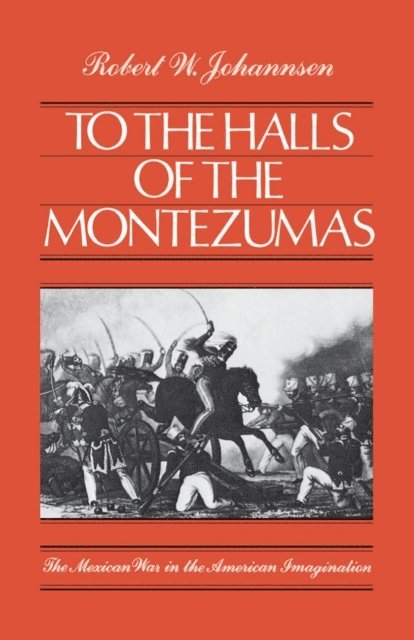 Robert W. Johannsen - To the Halls of the Montezumas, E-bok