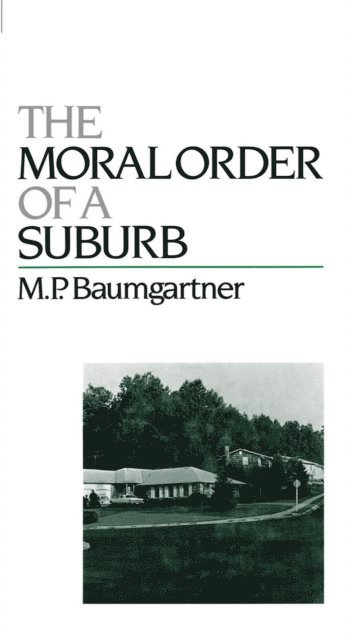 M. P. Baumgartner - Moral Order of a Suburb, E-bok