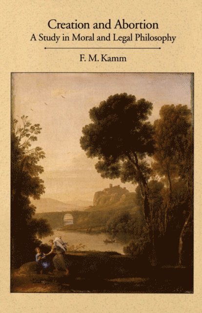 F. M. Kamm - Creation and Abortion, E-bok