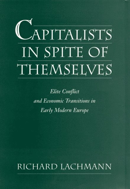 Richard Lachmann - Capitalists in Spite of Themselves, E-bok