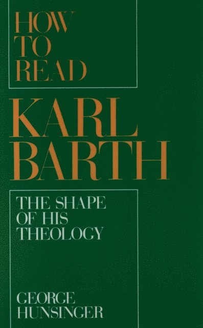 George Hunsinger - How to Read Karl Barth, E-bok