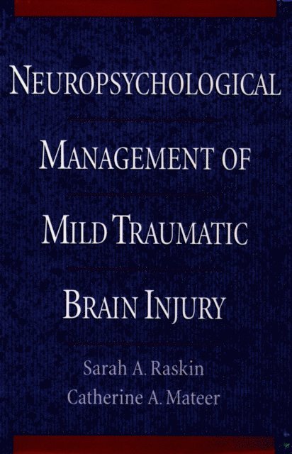 Catherine A. Mateer, Sarah A. Raskin - Neuropsychological Management of Mild Traumatic Brain Injury, E-bok