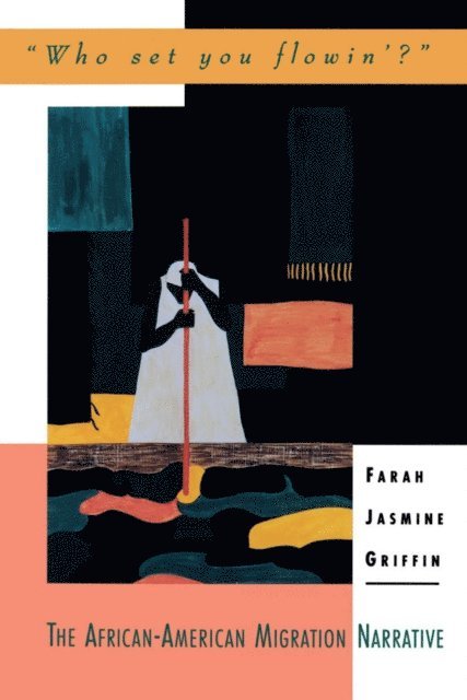 Farah Jasmine Griffin - &quote;Who Set You Flowin'?&quote;, E-bok