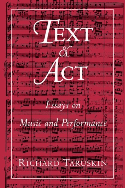Richard Taruskin - Text and Act, E-bok