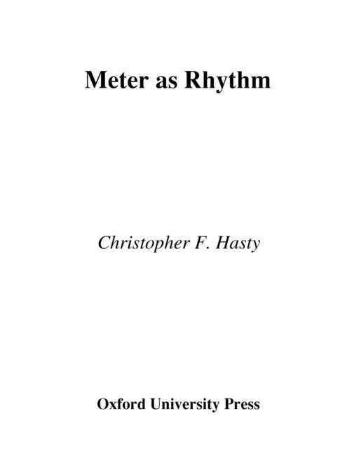 Christopher Hasty - Meter As Rhythm, E-bok