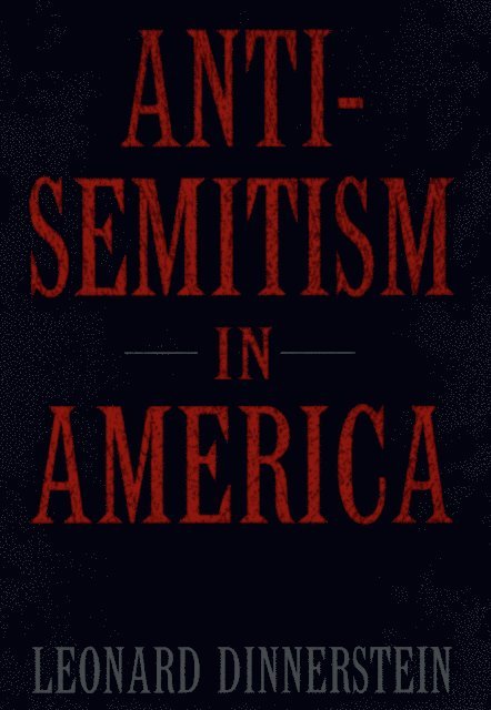 Leonard Dinnerstein - Antisemitism in America, E-bok
