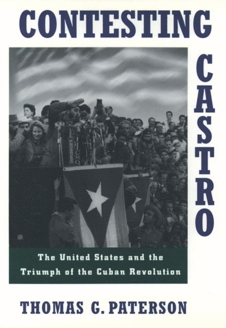 Thomas G. Paterson - Contesting Castro, E-bok