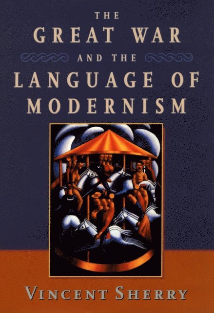 Vincent Sherry - Great War and the Language of Modernism, E-bok