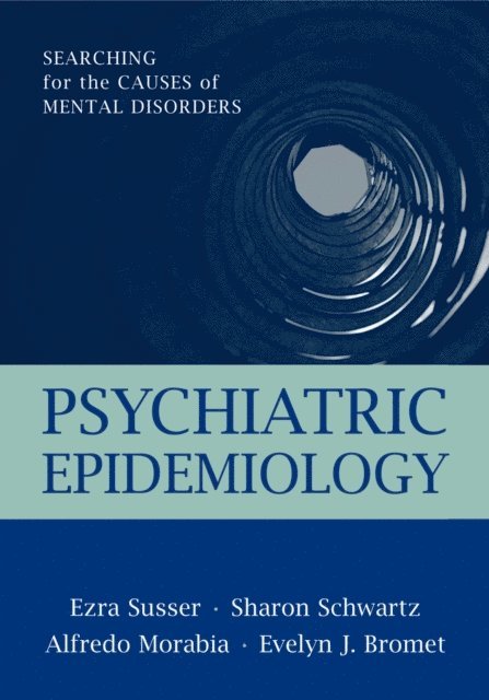 Evelyn J. Bromet, Alfredo Morabia M.D., Sharon Schwartz, Ezra Susser M.D. - Psychiatric Epidemiology, E-bok