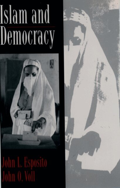 John O. Voll, John L. Esposito - Islam and Democracy, E-bok