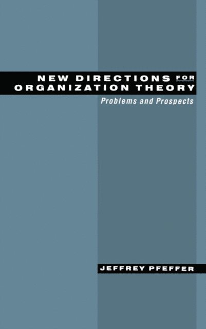 Jeffrey Pfeffer - New Directions for Organization Theory, E-bok