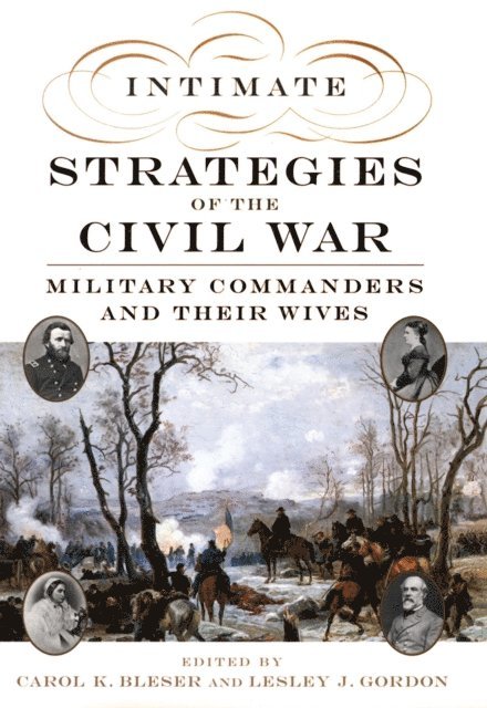 Lesley J. Gordon, Carol K. Bleser - Intimate Strategies of the Civil War, E-bok