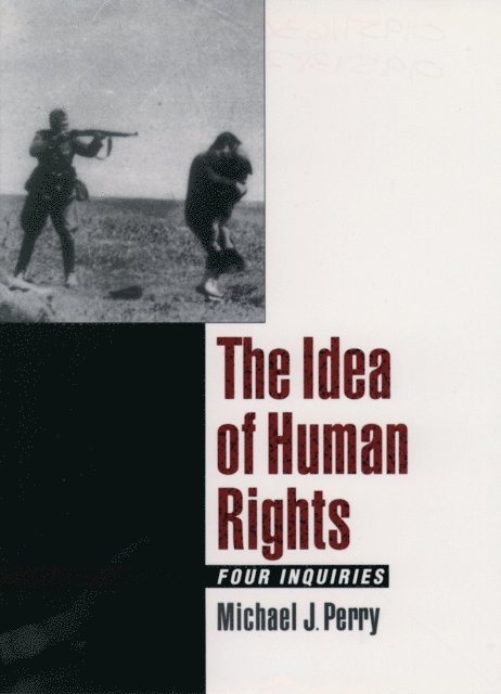 Michael J. Perry - Idea of Human Rights, E-bok