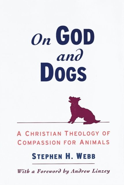 Stephen H. Webb - On God and Dogs, E-bok