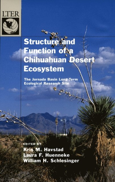 William H. Schlesinger, Laura F. Huenneke, Kris M. Havstad - Structure and Function of a Chihuahuan Desert Ecosystem, E-bok