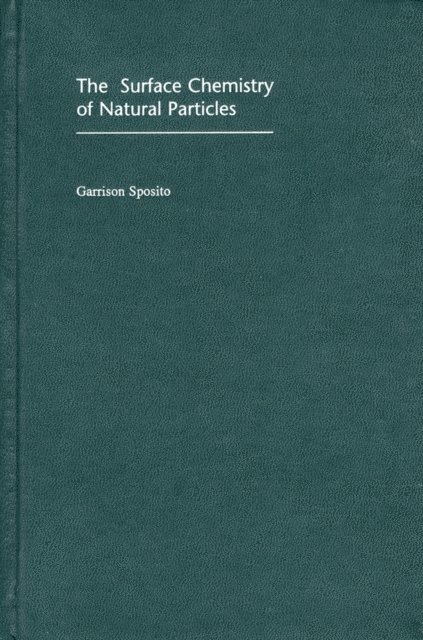 Garrison Sposito - Surface Chemistry of Natural Particles, E-bok