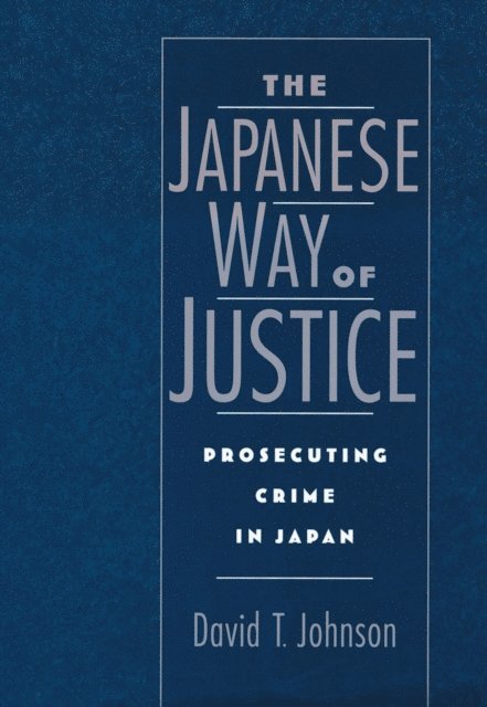 David T. Johnson - Japanese Way of Justice, E-bok