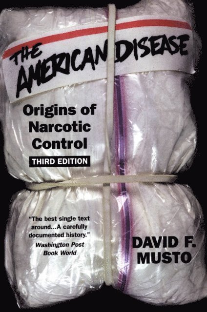 David F. Musto - American Disease, E-bok
