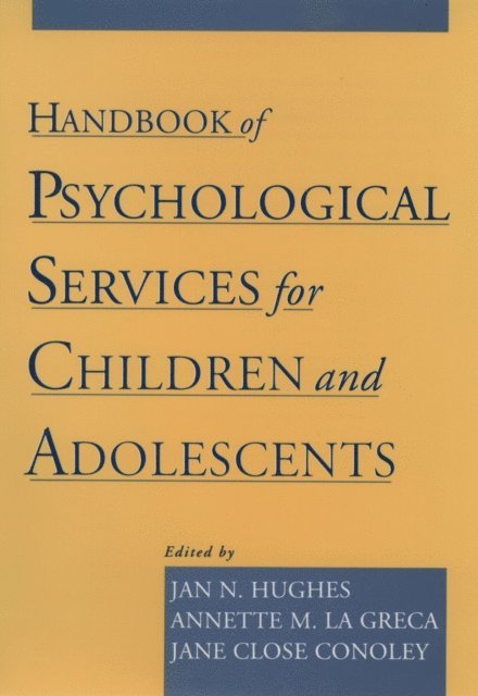 Jane Close Conoley, Annette M. La Greca, Jan N. Hughes - Handbook of Psychological Services for Children and Adolescents, E-bok
