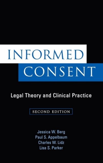 Lisa S. Parker, Charles W. Lidz, Paul S. Appelbaum, Jessica W. Berg - Informed Consent, E-bok