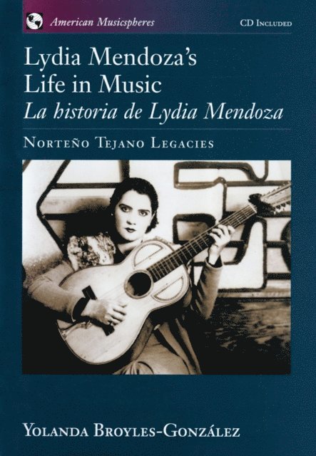 Yolanda Broyles-Gonzalez - Lydia Mendoza's Life in Music / La Historia de Lydia Mendoza, E-bok