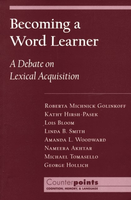 George Hollich, Michael Tomasello, Nameera Akhtar, Amanda L. Woodward, Linda B. Smith, Lois Bloom, Kathryn Hirsh-Pasek, Roberta Michnick Golinkoff - Becoming a Word Learner, E-bok