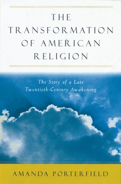 Amanda Porterfield - Transformation of American Religion, E-bok