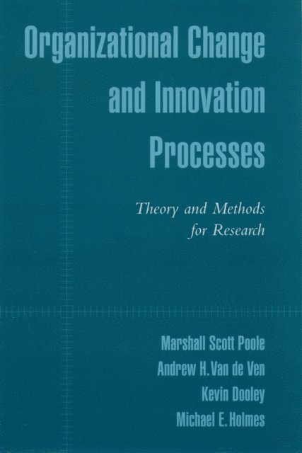 Michael E. Holmes, Kevin Dooley, Andrew H. Van de Ven, Marshall Scott Poole - Organizational Change and Innovation Processes, E-bok