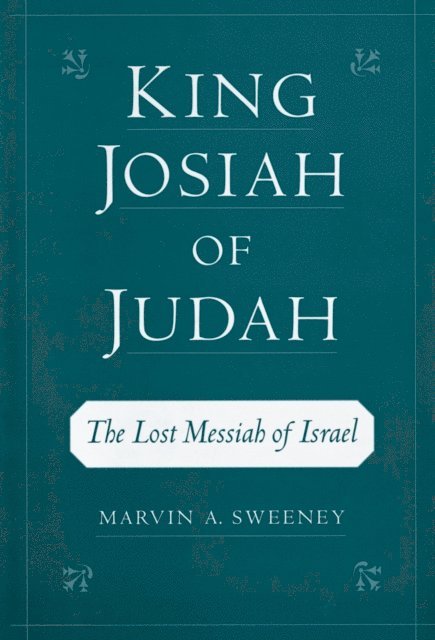 Marvin A. Sweeney - King Josiah of Judah, E-bok