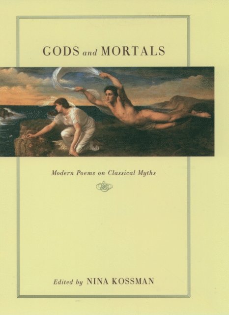 Nina Kossman - Gods and Mortals, E-bok