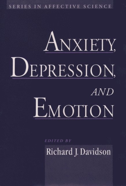 Richard J. Davidson - Anxiety, Depression, and Emotion, E-bok