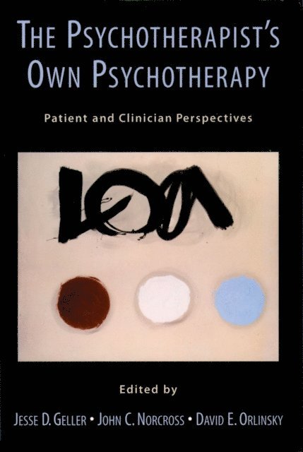 David E. Orlinsky, John C. Norcross, Jesse D. Geller - Psychotherapist's Own Psychotherapy, E-bok
