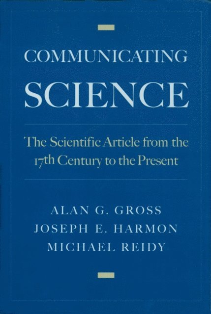 Michael S. Reidy, Joseph E. Harmon, Alan G. Gross - Communicating Science, E-bok