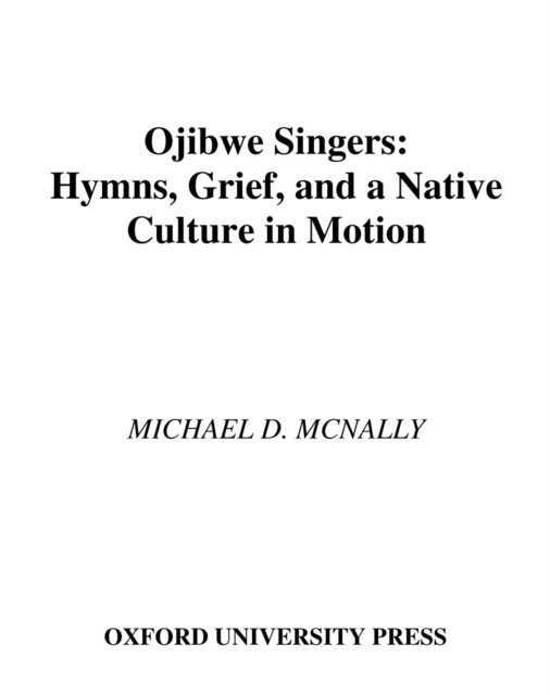 Michael D. McNally - Ojibwe Singers, E-bok