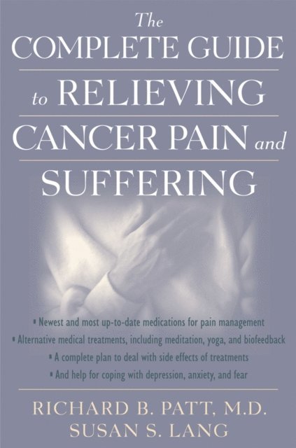 Susan S. Lang, Richard B. Patt M.D. - Complete Guide to Relieving Cancer Pain and Suffering, E-bok. Tillgänglighet: Lägg i varukorg