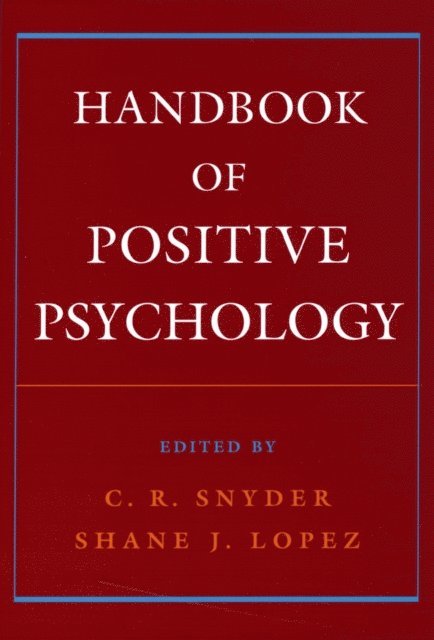 Shane J. Lopez, C. R. Snyder - Handbook of Positive Psychology, E-bok