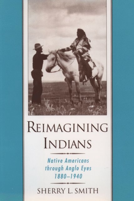 Sherry L. Smith - Reimagining Indians, E-bok. Tillgänglighet: Lägg i varukorg