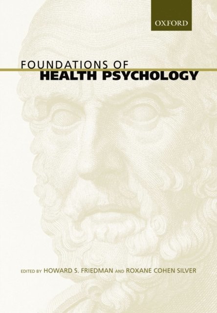 Roxane Cohen Silver, Howard S. Friedman - Foundations of Health Psychology, E-bok
