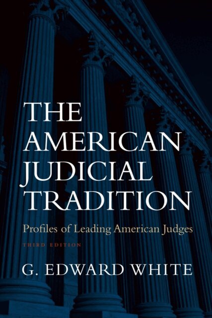 G. Edward White - American Judicial Tradition, E-bok