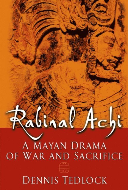 Dennis Tedlock - Rabinal Achi, E-bok