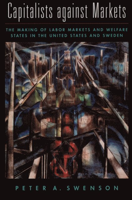 Peter A. Swenson - Capitalists Against Markets, E-bok