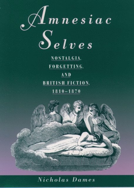 Nicholas Dames - Amnesiac Selves, E-bok