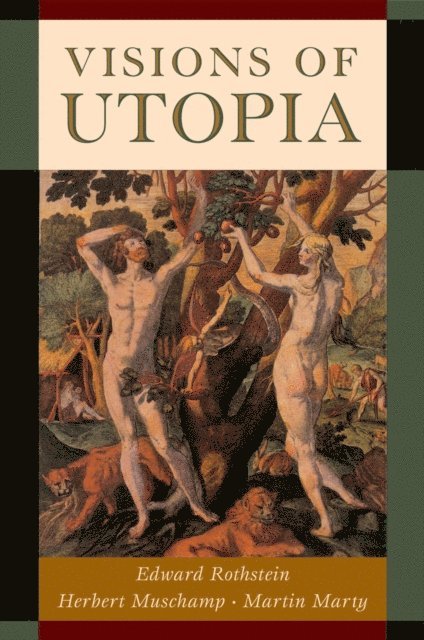 Martin Marty, Herbert Muschamp, Edward Rothstein - Visions of Utopia, E-bok