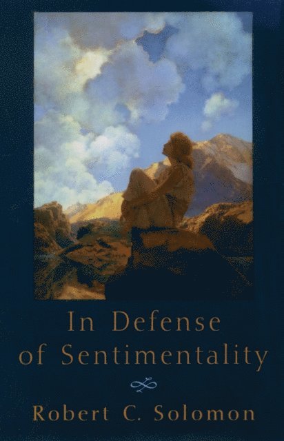 Robert C. Solomon - In Defense of Sentimentality, E-bok