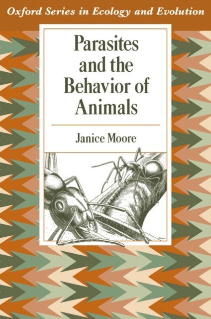 Janice Moore - Parasites and the Behavior of Animals, E-bok