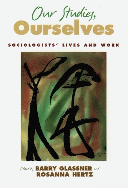 Rosanna Hertz, Barry Glassner - Our Studies, Ourselves, E-bok