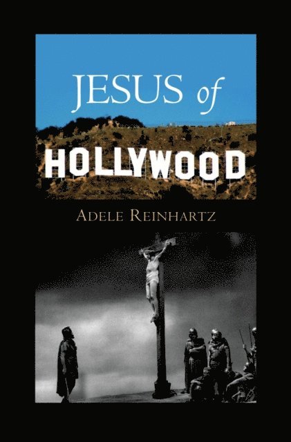 Adele Reinhartz - Jesus of Hollywood, E-bok