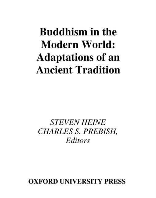 Charles S. Prebish, Steven Heine - Buddhism in the Modern World, E-bok