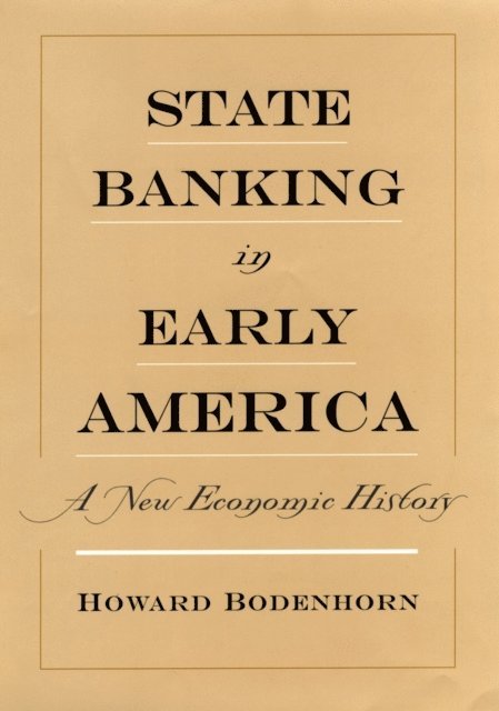 Howard Bodenhorn - State Banking in Early America, E-bok