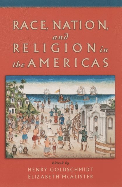 Elizabeth McAlister, Henry Goldschmidt - Race, Nation, and Religion in the Americas, E-bok